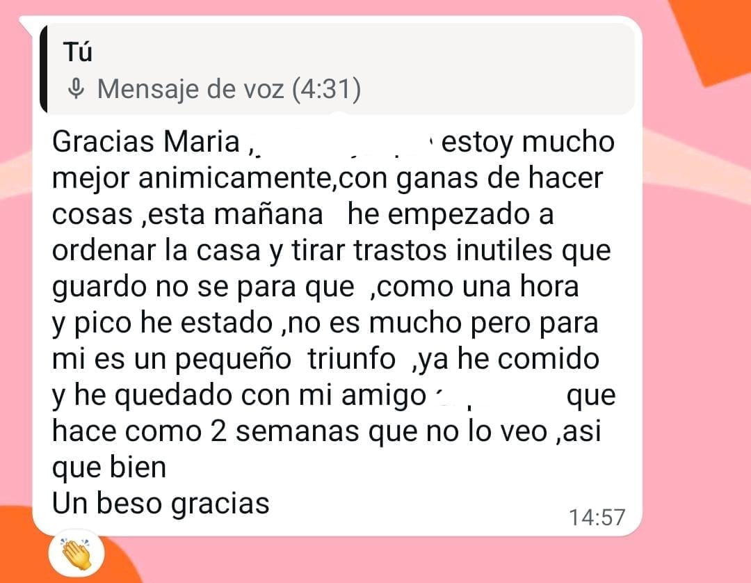 Clienta cuenta que está mucho mejor anímicamente, con ganas de hacer cosas, y que esa mañana empezó a ordenar la casa